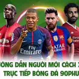 90 phút bóng đá trực tiếp hôm nay