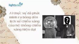 hướng dẫn sử dụng ai đã phát minh ra bóng đèn