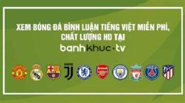 hướng dẫn sử dụng banhkhuc tv trực tiếp bóng đá