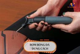 hướng dẫn sử dụng cách bơm bóng đá không cần kim