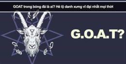 hướng dẫn sử dụng goat là ai trong bóng đá