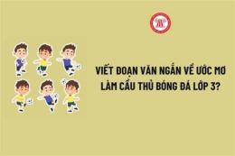 hướng dẫn sử dụng kể về ước mơ làm cầu thủ bóng đá lớp 3