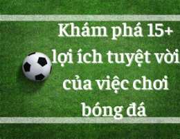 hướng dẫn sử dụng lợi ích của đá bóng