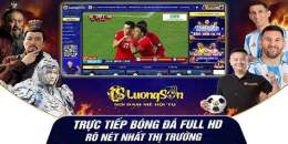 hướng dẫn sử dụng luongson tv xem bóng đá