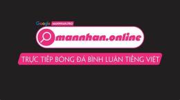 hướng dẫn sử dụng mannhan.tv trực tiếp bóng đá