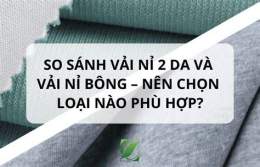 hướng dẫn sử dụng nỉ 2 da và nỉ bông loại nào tốt hơn