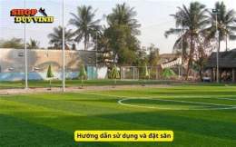 hướng dẫn sử dụng sân bóng đá lộc phát