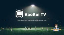 hướng dẫn sử dụng vaoroi tv bóng đá