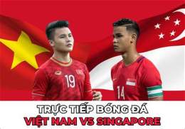 hướng dẫn sử dụng xem trực tiếp bóng đá việt nam gặp singapore