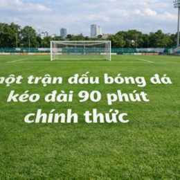 một hiệp đá bóng bao nhiêu phút
