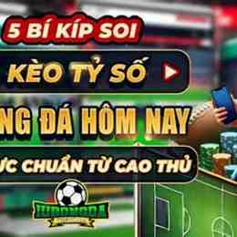 soi kèo tỷ số bóng đá hôm nay