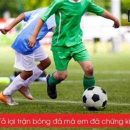 tả một trận bóng đá lớp 4 ngắn gọn