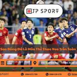 tại sao bóng đá là môn thể thao vua
