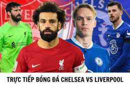 tính năng nổi bật bóng đá chelsea liverpool