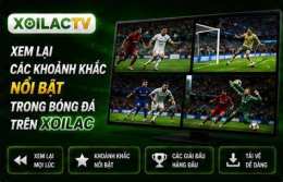 tính năng nổi bật bong da xoilac 68