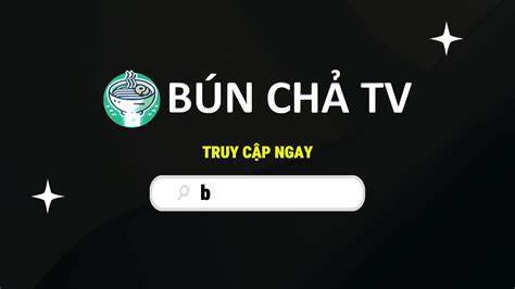tính năng nổi bật bún chả tv bóng đá việt nam