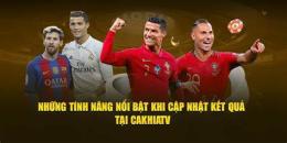tính năng nổi bật cakhia tv bong da