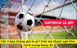 tính năng nổi bật ghi 3 bàn trong bóng đá gọi là gì