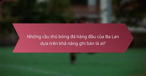 tính năng nổi bật giải bóng đá ba lan
