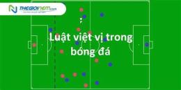 tính năng nổi bật luật việt vị trong bóng đá
