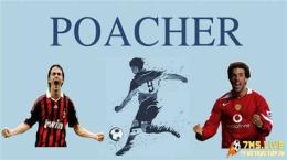tính năng nổi bật poacher trong bóng đá là gì