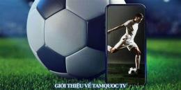 tính năng nổi bật tamquoc.tv bóng đá