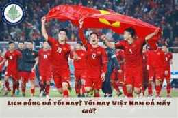 tính năng nổi bật tối nay mấy giờ có đá bóng