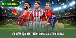 tính năng nổi bật xoilac xem bóng đá trực tiếp