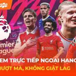 xem đá bóng ngoại hạng anh